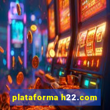 plataforma h22.com